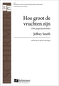 Hoe Groot de Vruchten Zijn SATB choral sheet music cover